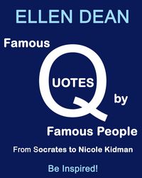 Produktbild: Famous Quotes by Famous People from Socrates to Nicole Kidman. Be Inspired!