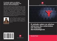 Produktbild: O estudo sobre os efeitos adversos dos ester&oacute;ides em doentes dermatol&oacute;gicos