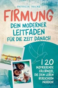 Produktbild: Firmung: Dein moderner Leitfaden f&uuml;r die Zeit danach
