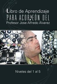 Produktbild: Libro de Aprendizaje Para Acordeon del Profesor Jose Alfredo Alvarez