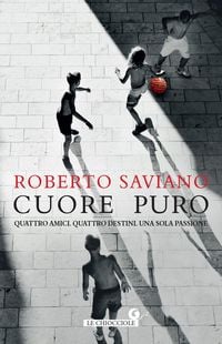 Produktbild: Cuore puro. Quattro amici. Quattro destini. Una sola passione