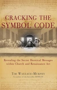 Produktbild: Cracking the Symbol Code - The Heretical Message within Church and Renaissance Art