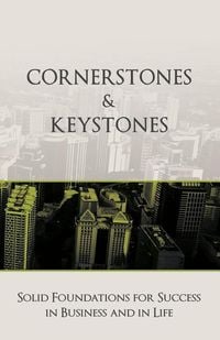 Produktbild: Cornerstones and Keystones: Solid Foundations for Success in Business and Life