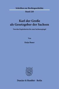 Produktbild: Karl der Gro&szlig;e als Gesetzgeber der Sachsen.