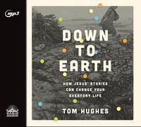 Produktbild: Down to Earth: How Jesus' Stories Can Change Your Everyday Life
