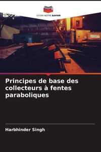 Produktbild: Principes de base des collecteurs &agrave; fentes paraboliques