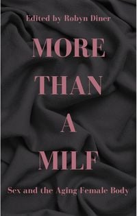 Produktbild: More Than a MILF: Sex and the Aging Female Body