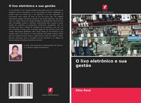Produktbild: O lixo eletr&ocirc;nico e sua gest&atilde;o