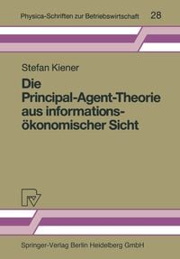 Produktbild: Die Principal-Agent-Theorie aus informations&ouml;konomischer Sicht