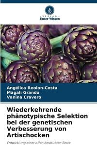 Produktbild: Wiederkehrende ph&auml;notypische Selektion bei der genetischen Verbesserung von Artischocken