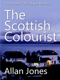 Produktbild: The Scottish Colourist (The Catrin Sayer Novels, #2)
