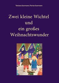 Produktbild: Zwei kleine Wichtel und ein gro&szlig;es Weihnachtswunder