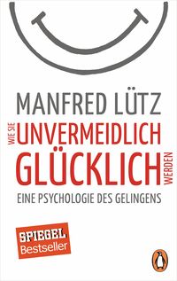 Produktbild: Wie Sie unvermeidlich gl&uuml;cklich werden