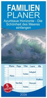 Produktbild: Familienplaner 2026 - Azurblaue Horizonte - Die Sch&ouml;nheit des Meeres einfangen mit 5 Spalten (Wandkalender, 21 x 45 cm) CALVENDO