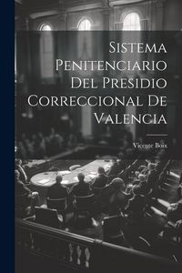 Produktbild: Sistema Penitenciario Del Presidio Correccional De Valencia