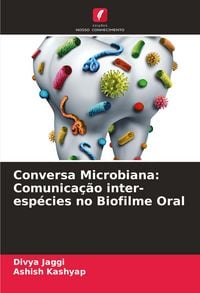 Produktbild: Conversa Microbiana: Comunica&ccedil;&atilde;o inter-esp&eacute;cies no Biofilme Oral
