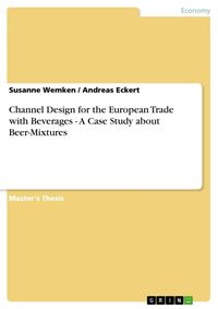 Produktbild: Channel Design for the European Trade with Beverages - A Case Study about Beer-Mixtures