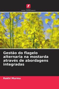 Produktbild: Gest&atilde;o do flagelo alternaria na mostarda atrav&eacute;s de abordagens integradas