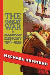 Produktbild: The Great War in Hollywood Memory, 1918-1939