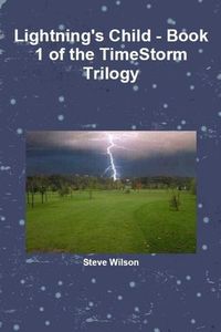 Bild vom Artikel Lightning's Child - The Timestorm Trilogy Book 1 vom Autor Steve Wilson