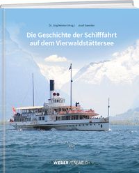 Produktbild: Die Geschichte der Schifffahrt auf dem Vierwaldst&auml;ttersee
