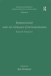 Produktbild: Volume 6, Tome II: Kierkegaard and His German Contemporaries - Theology