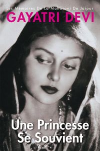 Produktbild: Princess Remember Une Princesse Se Souvient: Les Memoires De La Maharani De Jaipur-French