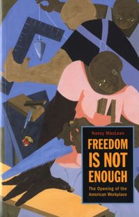 Produktbild: Maclean, N: Freedom Is Not Enough - The Opening of the Ameri