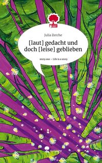 Produktbild: [laut] gedacht und doch [leise] geblieben. Life is a Story - story.one