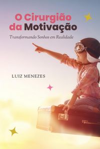 Produktbild: O Cirurgi&atilde;o Da Motiva&ccedil;&atilde;o