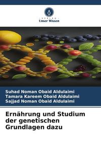 Bild vom Artikel Ernährung und Studium der genetischen Grundlagen dazu vom Autor Suhad Noman Obaid Aldulaimi