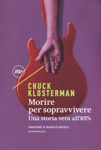 Produktbild: Morire per sopravvivere. Una storia vera all'85%