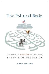 Produktbild: The Political Brain: The Role of Emotion in Deciding the Fate of the Nation