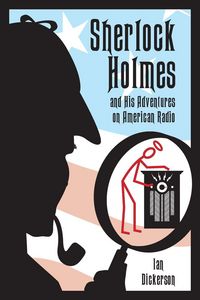 Produktbild: Sherlock Holmes and his Adventures on American Radio
