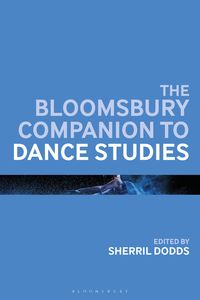 Produktbild: The Bloomsbury Companion to Dance Studies