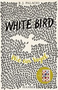White Bird - Wie ein Vogel von R. J. Palacio