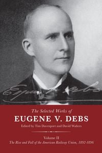 Produktbild: The Selected Works of Eugene V. Debs Volume II