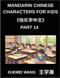 Produktbild: Mandarin Chinese Characters for Kids (Part 14)- Chinese Characters Unlocked, Simple, Playful Learning for Kids, Beginners, and Beyond (HSK All Levels