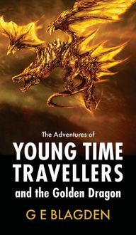 Produktbild: The Adventures Of Young Time Travellers And The Golden Dragon