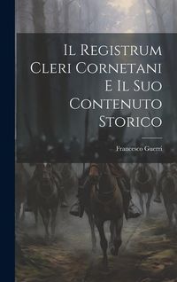 Produktbild: Il Registrum Cleri Cornetani E Il Suo Contenuto Storico