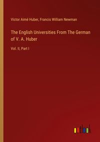 Produktbild: The English Universities From The German of V. A. Huber
