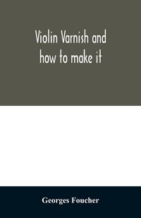 Produktbild: Violin varnish and how to make it