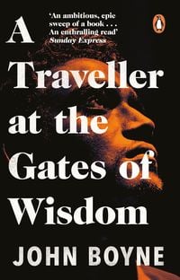 Bild vom Artikel A Traveller at the Gates of Wisdom vom Autor John Boyne
