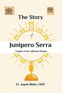 Produktbild: The Story Of Jun&iacute;pero Serra