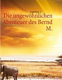 Produktbild: Die ungew&ouml;hnlichen Abenteuer des Bernd M.