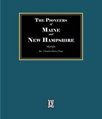 Produktbild: The Pioneers of Maine and New Hampshire, 1623 to 1660