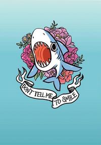 Produktbild: Don't Tell Me to Smile Shark Flexi Journal