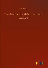 Produktbild: Travels in Tartary, Thibet and China