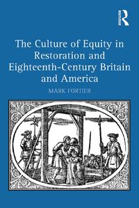 Produktbild: The Culture of Equity in Restoration and Eighteenth-Century Britain and America