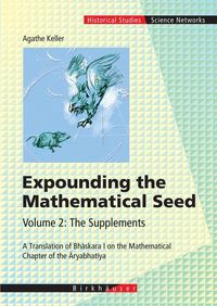 Bild vom Artikel Expounding the Mathematical Seed. Vol. 2: The Supplements vom Autor Agathe Keller